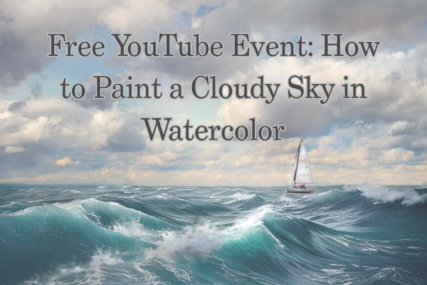 Paint Along Free YouTube Event: How to Paint a Cloudy Sky in Watercolor