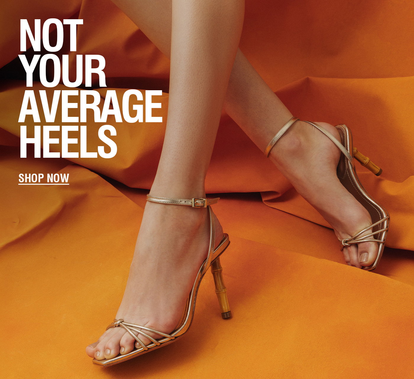 NOT YOUR AVERAGE HIGH HEEL | SHOP NOW