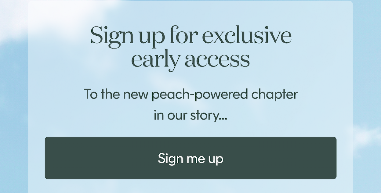 Sign up for exclusive early access. 