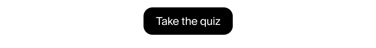 Take the quiz
