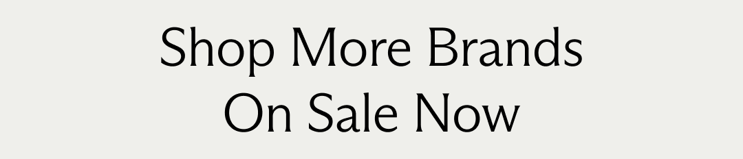 Shop More Brands - On Sale Now