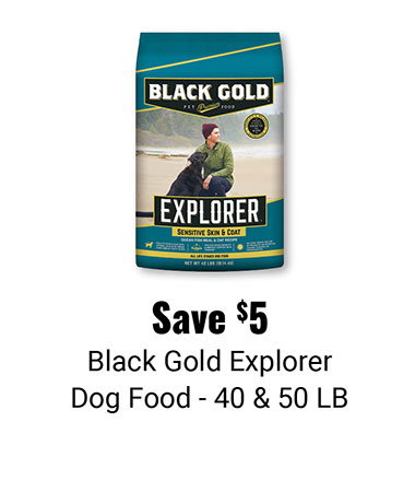 Save $5 Black Gold Explorer Dog Food 40 & 50 LB