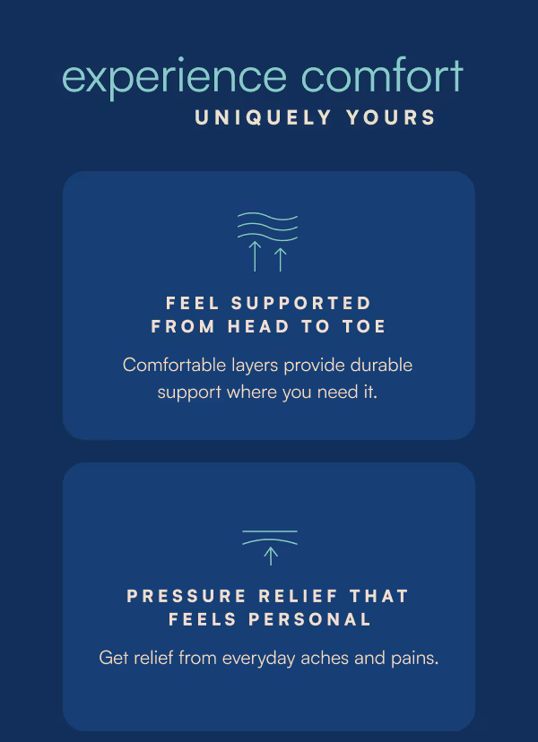 Experience Comfort, Uniquely Yours