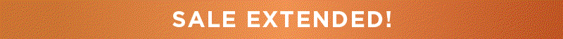 SALE EXTENDED!