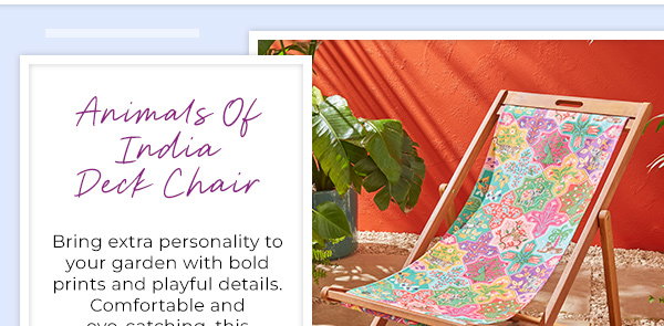 Animals Of India Deck Chair - Bring extra personality to your garden with bold prints and playful details. Comfortable and eye-catching, this Deck Chair is designed to brighten summer days with ease. - Shop Now