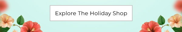 Explore The Holiday Shop