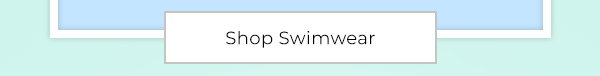 Shop Swimwear