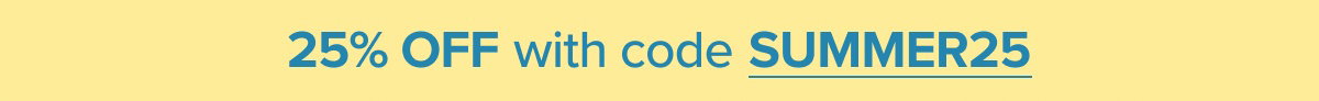 25% OFF with code SUMMER25