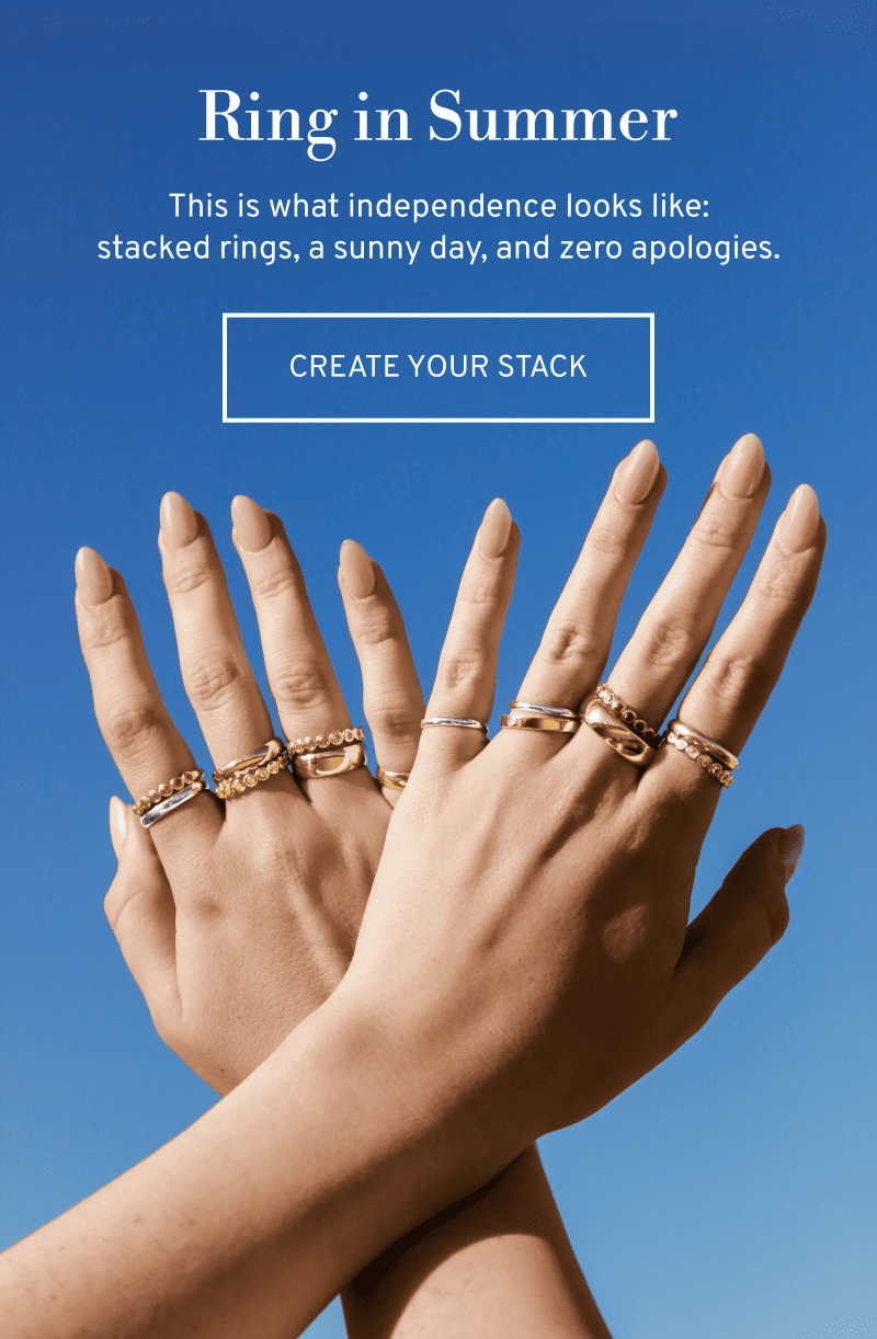 Hands wearing various rings against blue sky. Ring in Summer. Stacked rings and 0 apologies. Click to Create Your Stack