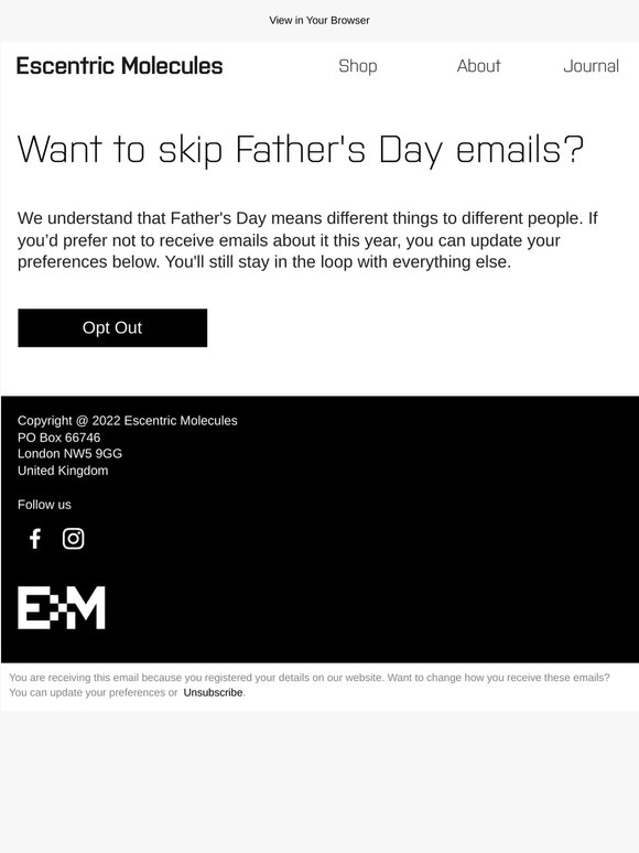 Would you prefer not to receive Father's Day emails? Let us know.