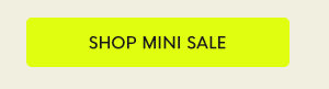 SHOP MINI SALE