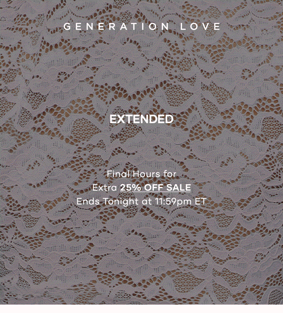 Final Hours for Extra 25% Off Sale​  Ends Tonight at 11:59pm ET >> Shop Now
