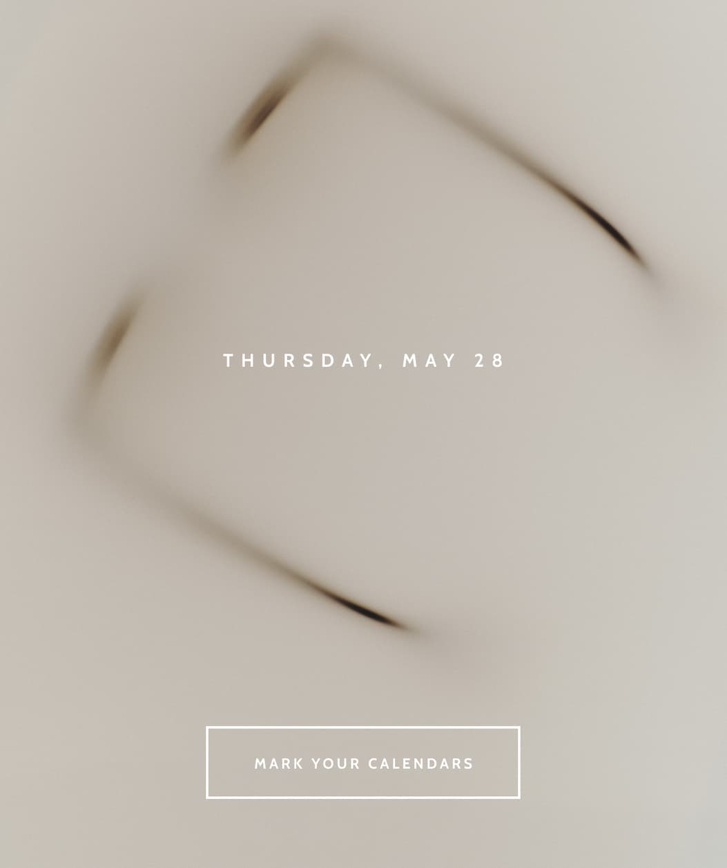 Thursday, May 28. Mark your calendars.