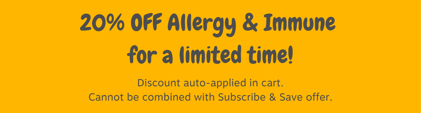 20% OFF Allergy & Immune for a limited time! Discount auto-applied in cart. Cannot be combined with Subscribe & Save offer.