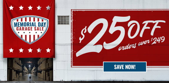 Memorial Day Garage Sale - $25 off orders over $249