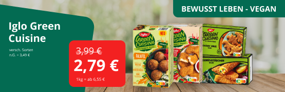 Iglo Green Cuisine: 2,79 €  statt ab 3,99 €