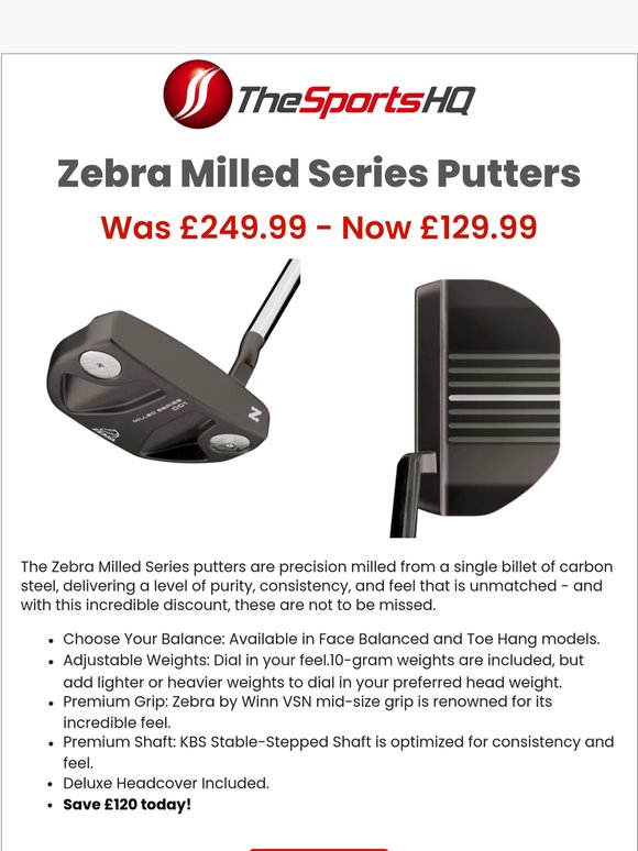 Zebra Milled Series Putters - Save £120