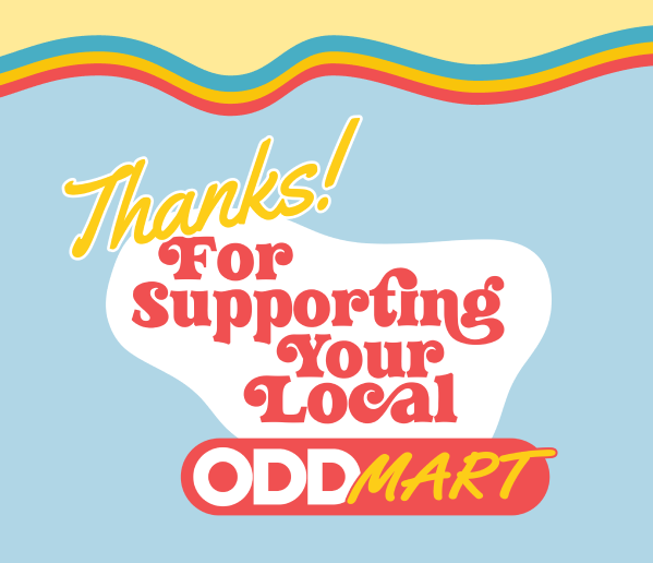Thanks For Supporting Your Local ODDMART