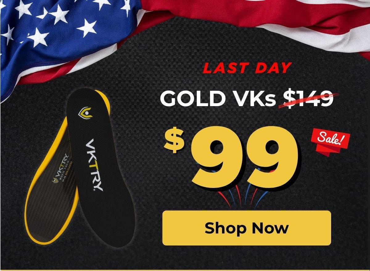 Memorial Day Sale - $99 Gold VKs - Shop Gold Insoles