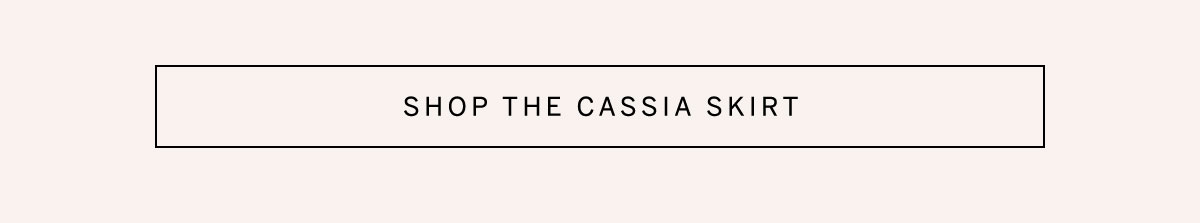 Button reads "Shop the Cassia Skirt"