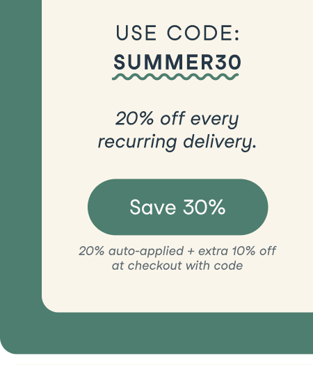 30% off Autoship Orders. Use code SUMMER30