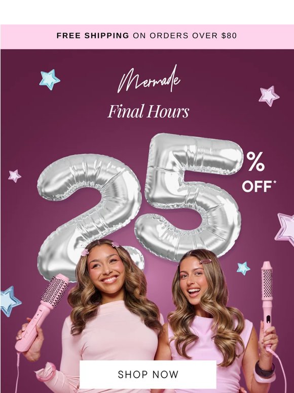 Final Hours | 25% Off* 😱