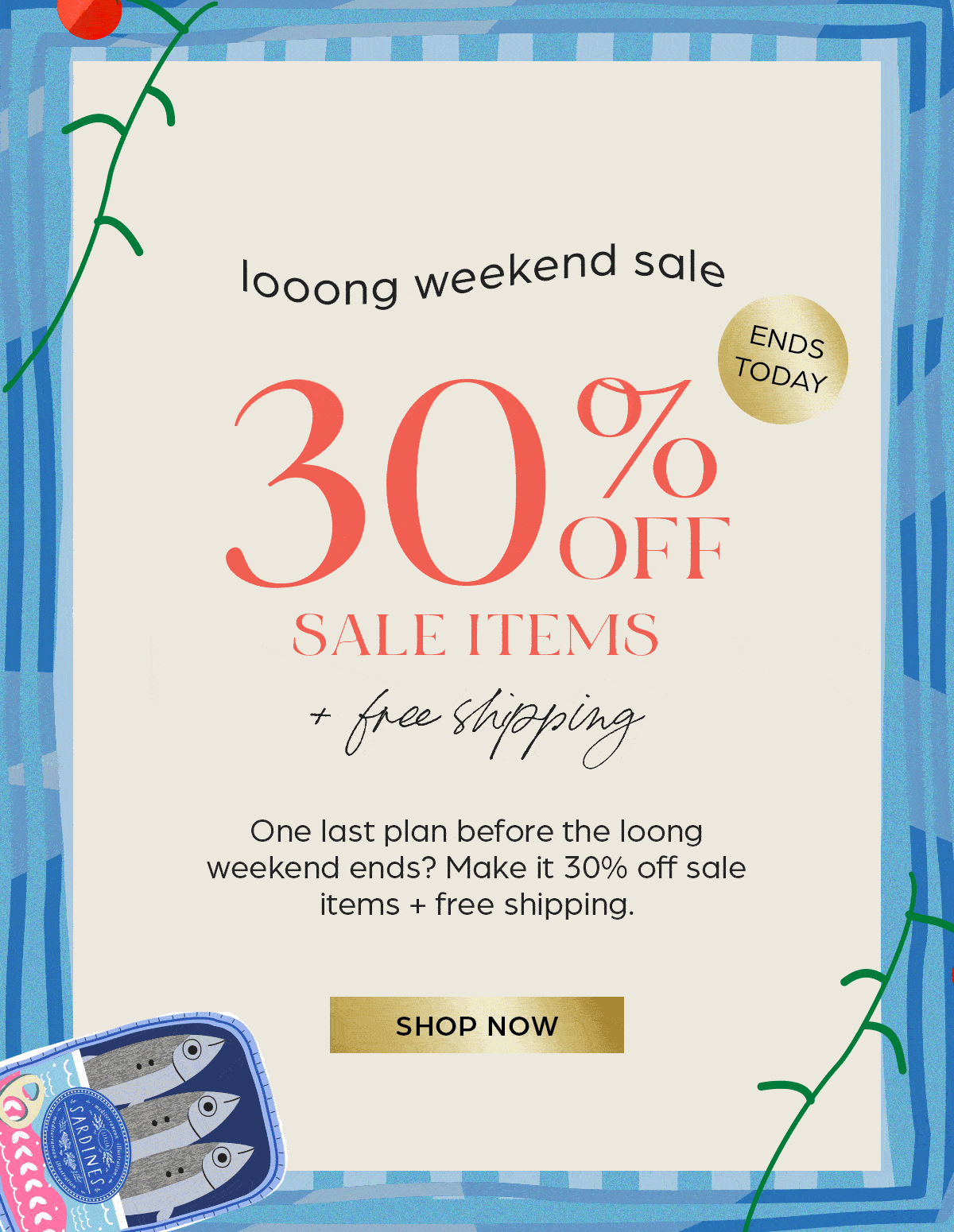 Looong Weekend Sale - Extra 30% OFF Sale Items + Free Shipping*: