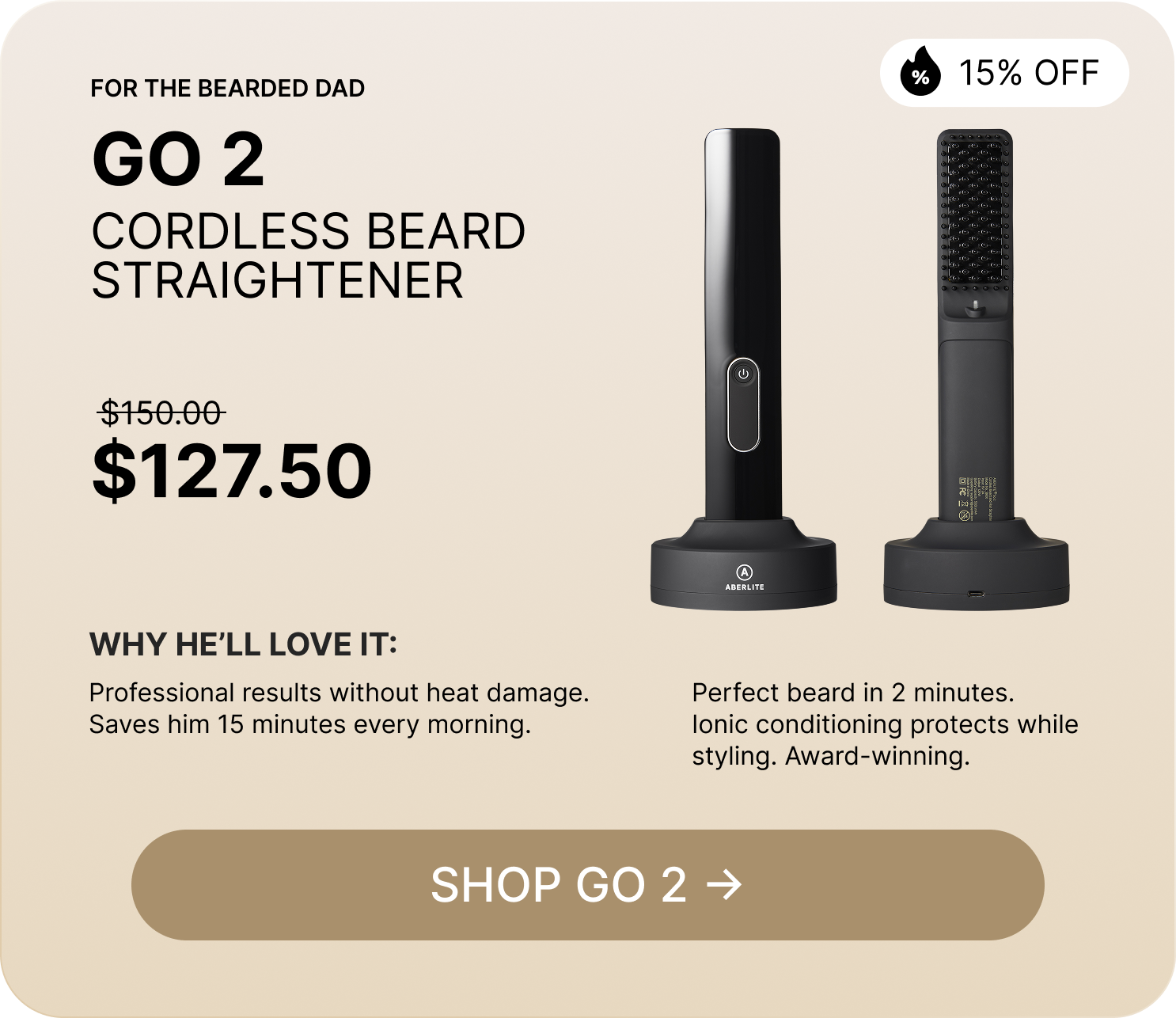 FOR THE BEARDED DAD GO 2 CORDLESS BEARD STRAIGHTENER