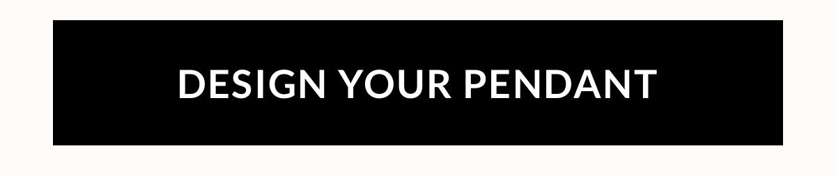 Design your pendant