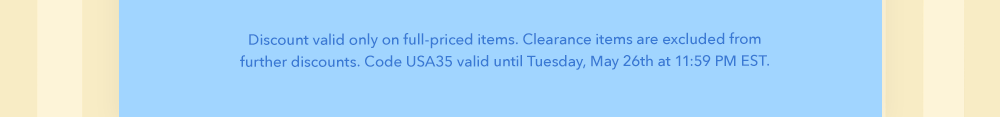 Code USA35 valid until Tuesday, May 26th at 11:59PM EST.