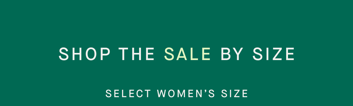 SHOP BY SIZE SELECT WOMAN'S SIZE