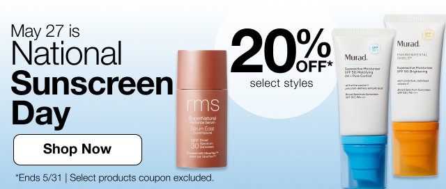 May 27 is National Sunscreen Day | 20% OFF* select styles | Shop Now | *Ends 5/31 | Select products coupon excluded.