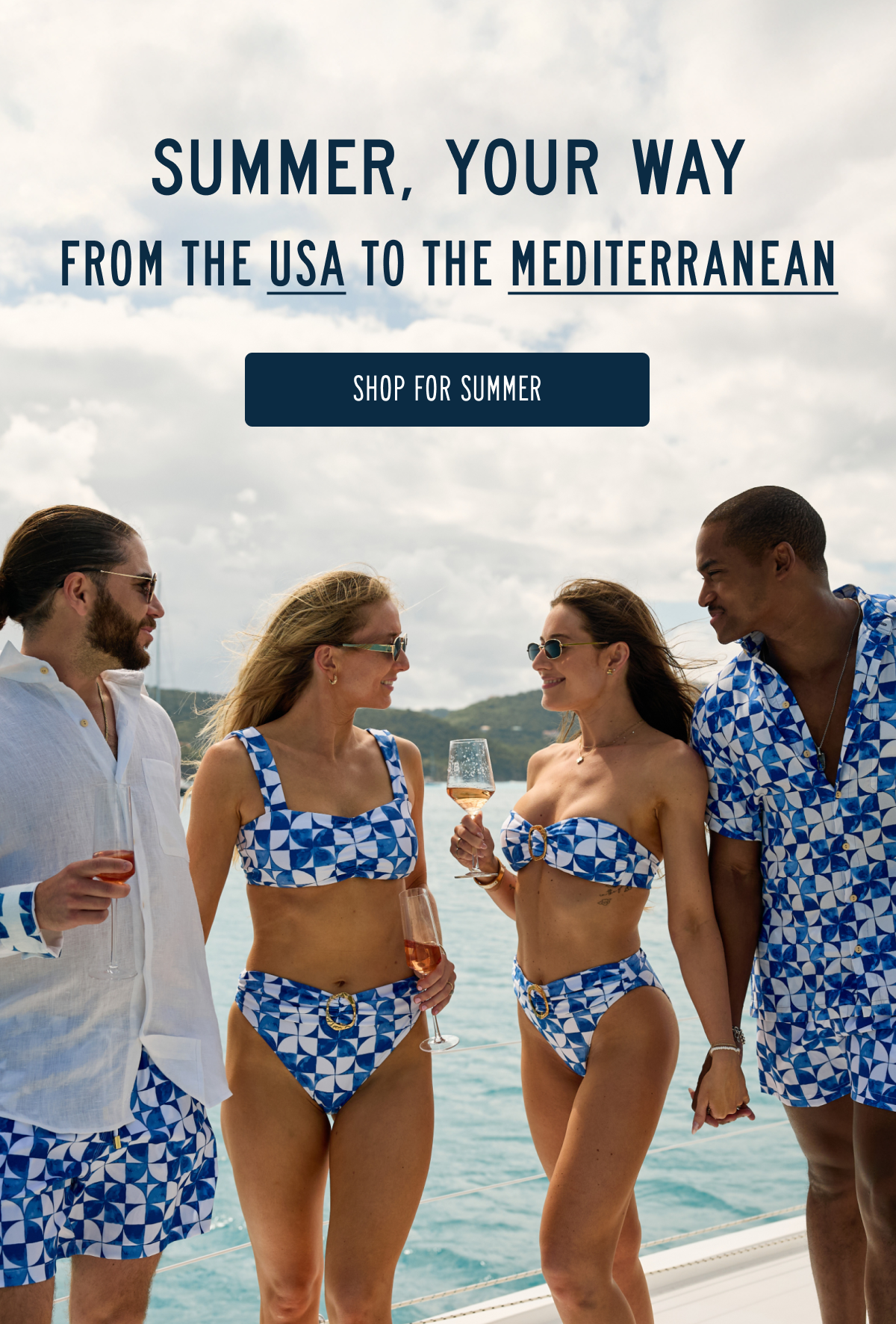 Summer in the USA/Mediterranean. Whether you're going all-American this summer or in a Mediterranean mood, we've got you covered. [SHOP BY DESTINATION]