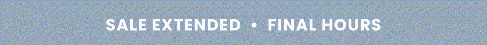 Sale Extended Final Hours