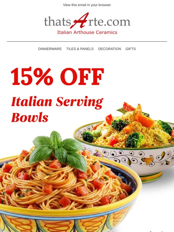 15% OFF Italian Serving Bowls Starts Today