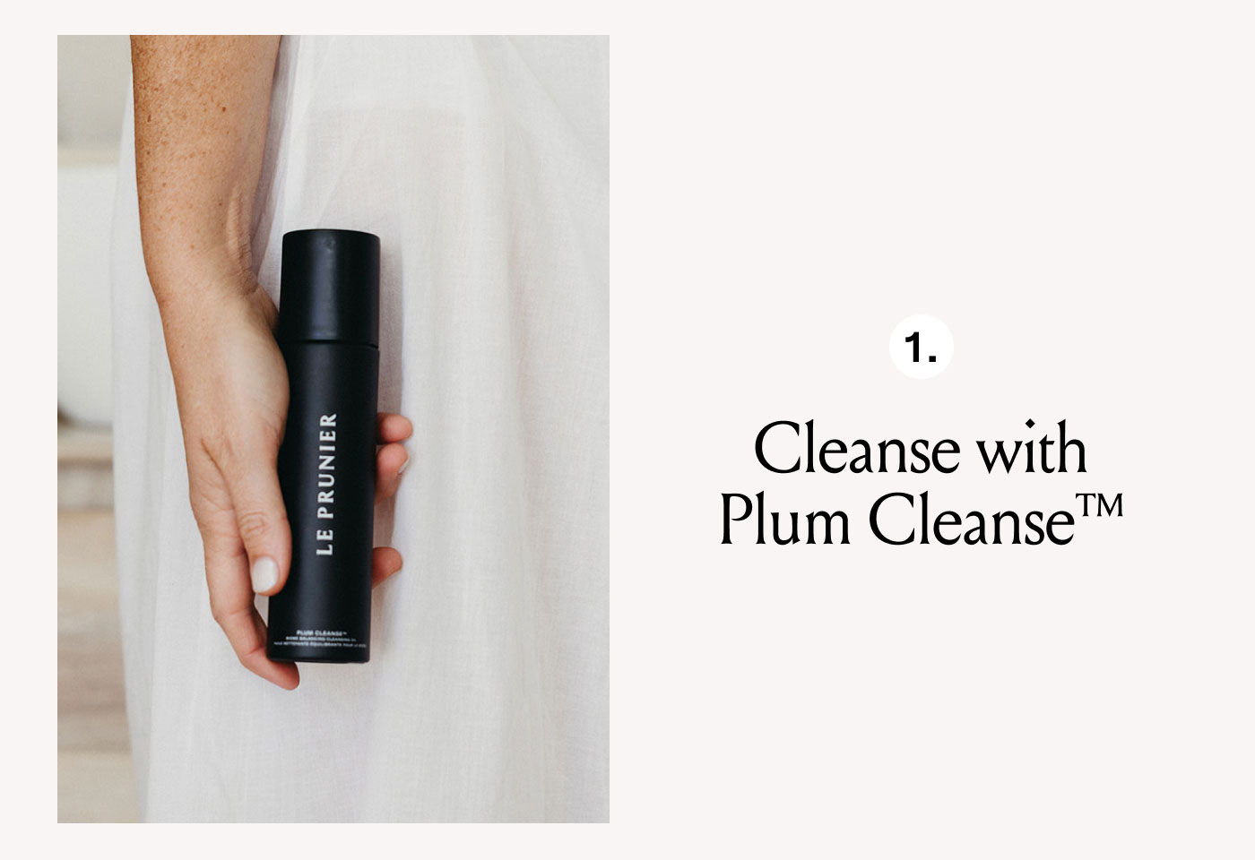 1. Cleanse with Plum Cleanse™