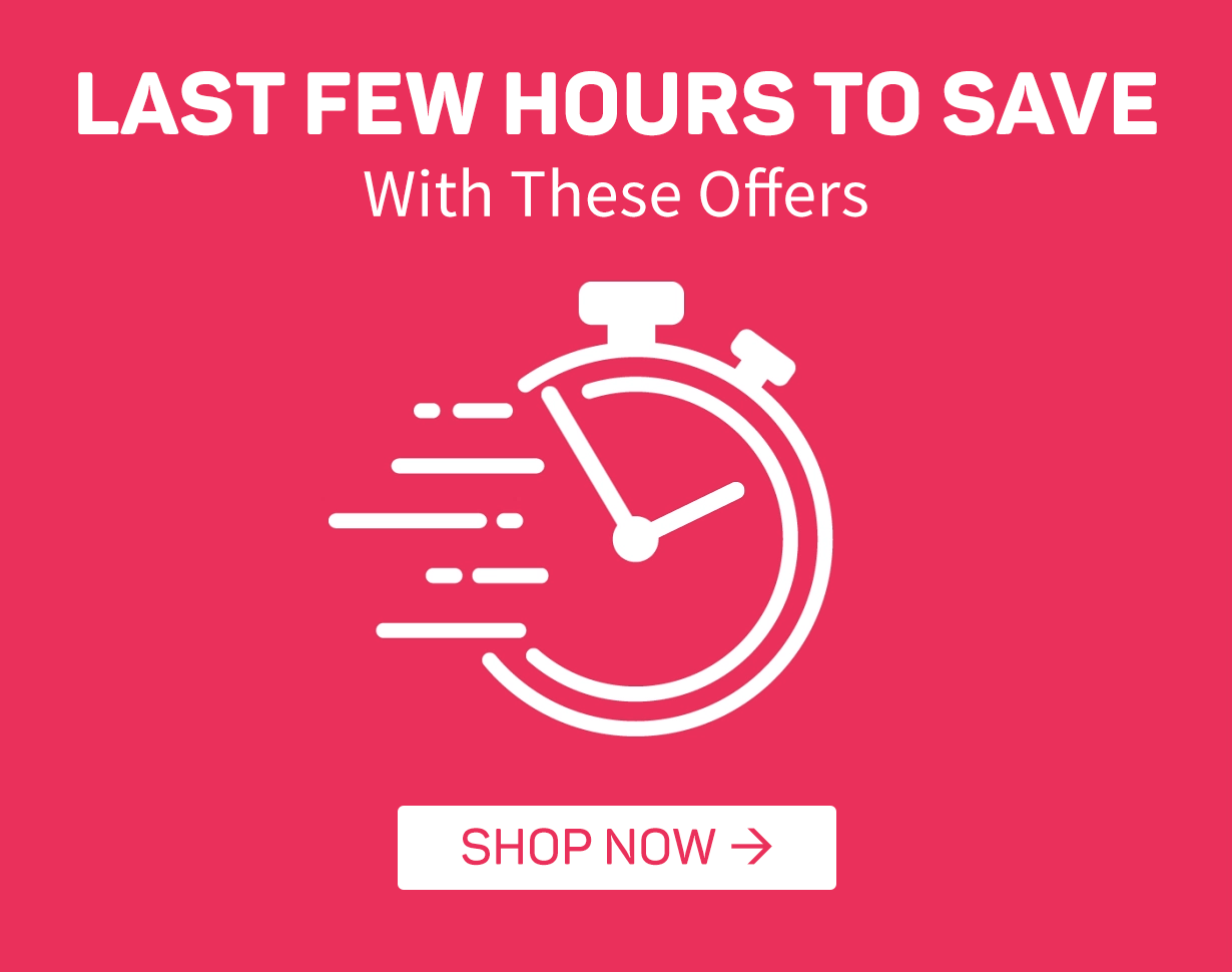 Last few hours to save with these offers. Shop Now.