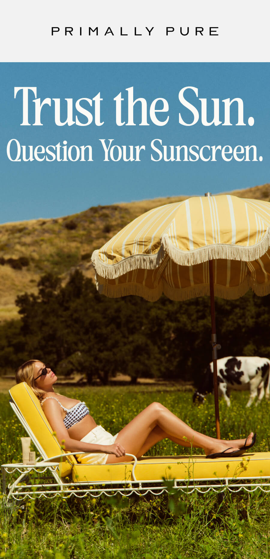 Trust the Sun. Question Your Sunscreen.