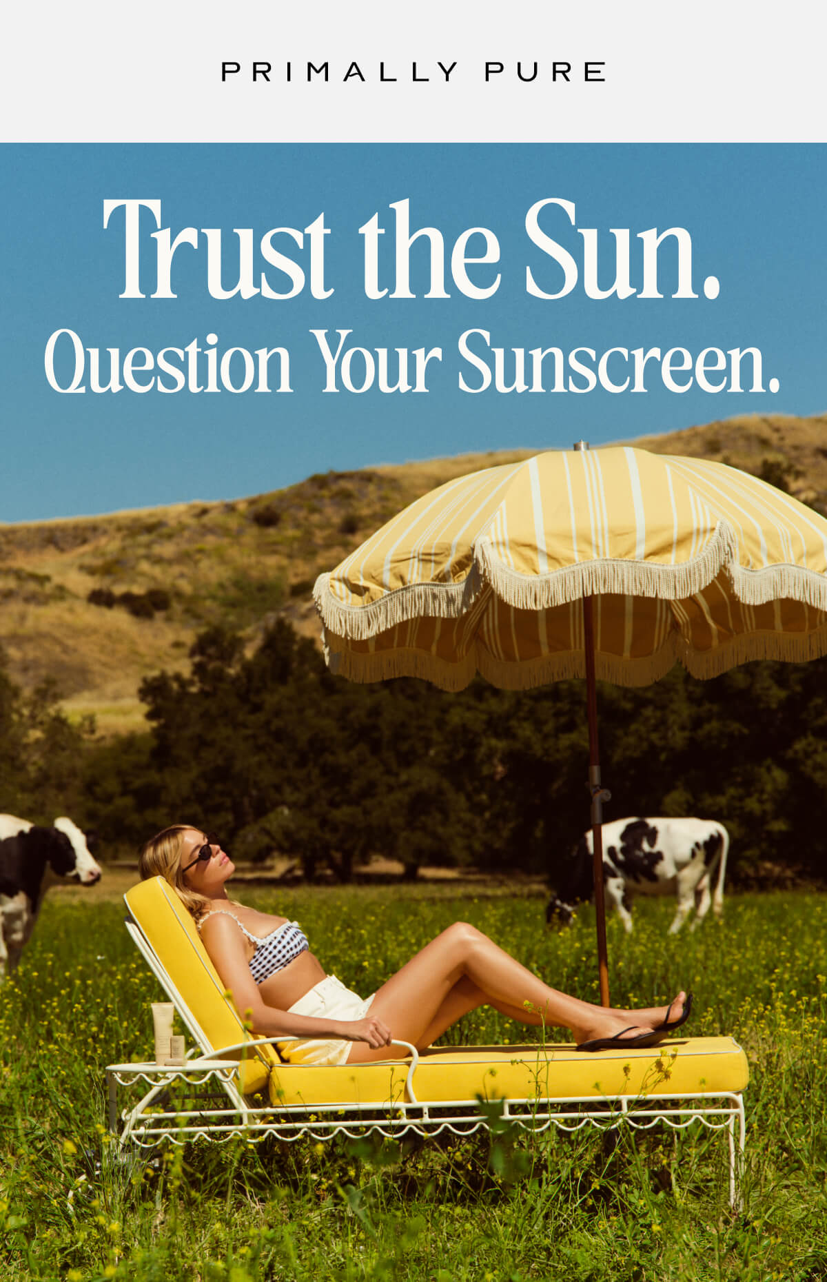 Trust the Sun. Question Your Sunscreen.