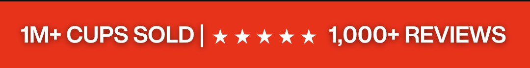 1M+ CUPS SOLD | ★★★★★ 1,000+ REVIEWS