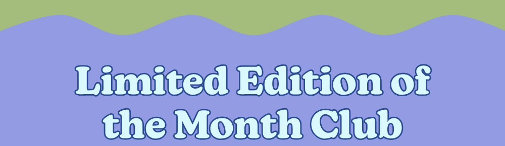 limited edition of the month club