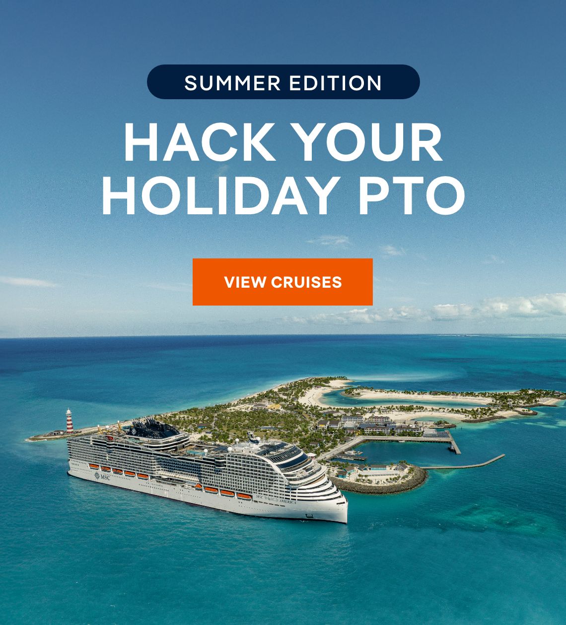 Summer Edition: Hack your Holiday PTO - View Cruises