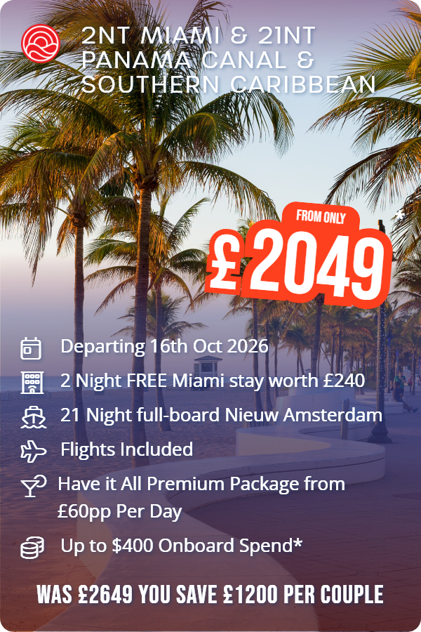 2nt Miami & 21nt Panama Canal & Southern Caribbean – Smart Holiday promotional image. From £2,049 Includes: Departing 16th Oct 2026, 2 Night FREE Miami stay worth £240, 21 Night full-board Nieuw Amsterdam, Flights Included, Have it All Premium Package from £60pp Per Day, Up to $400 Onboard Spend*. WAS £2649 YOU SAVE £1200 PER COUPLE