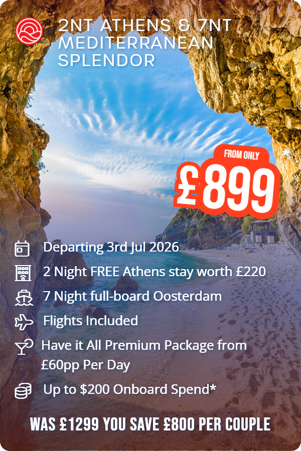 2nt Athens & 7nt Mediterranean Splendor – Smart Holiday promotional image. From £899 Includes: Departing 3rd Jul 2026, 2 Night FREE Athens stay worth £220, 7 Night full-board Oosterdam, Flights Included, Have it All Premium Package from £60pp Per Day, Up to $200 Onboard Spend*. WAS £1299 YOU SAVE £800 PER COUPLE
