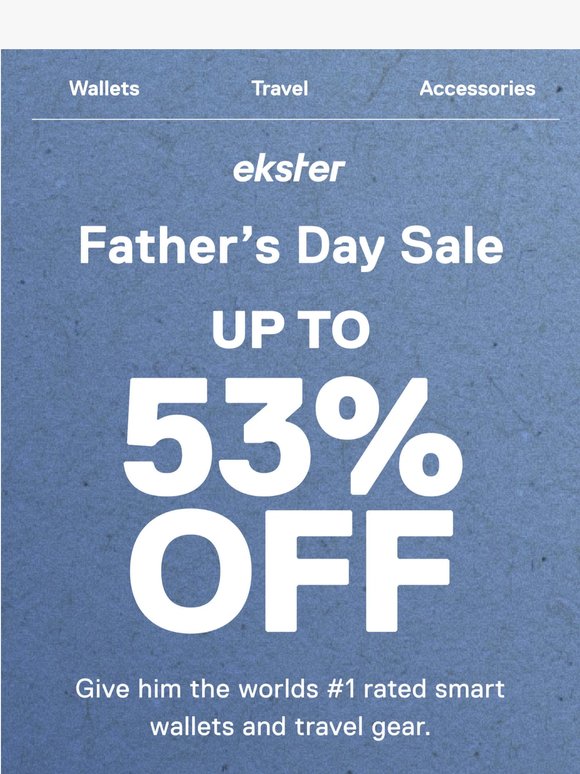 NOW LIVE: Up to 53% Off Father’s Day Sale