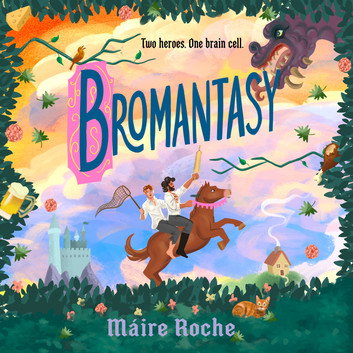 Bromantasy by Máire Roche