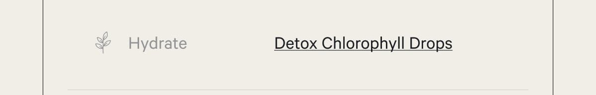 Hydrate   Detox Chlorophyll Drops