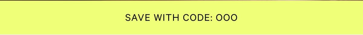 SAVE WITH CODE: OOO