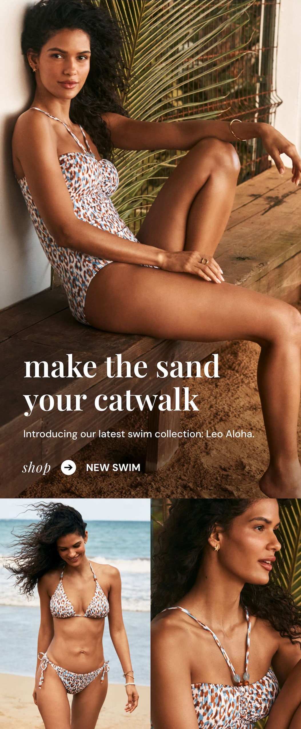 Make the sand your catwalk. Introducing our latest swim collection: Leo Aloha. Shop New Swim. 