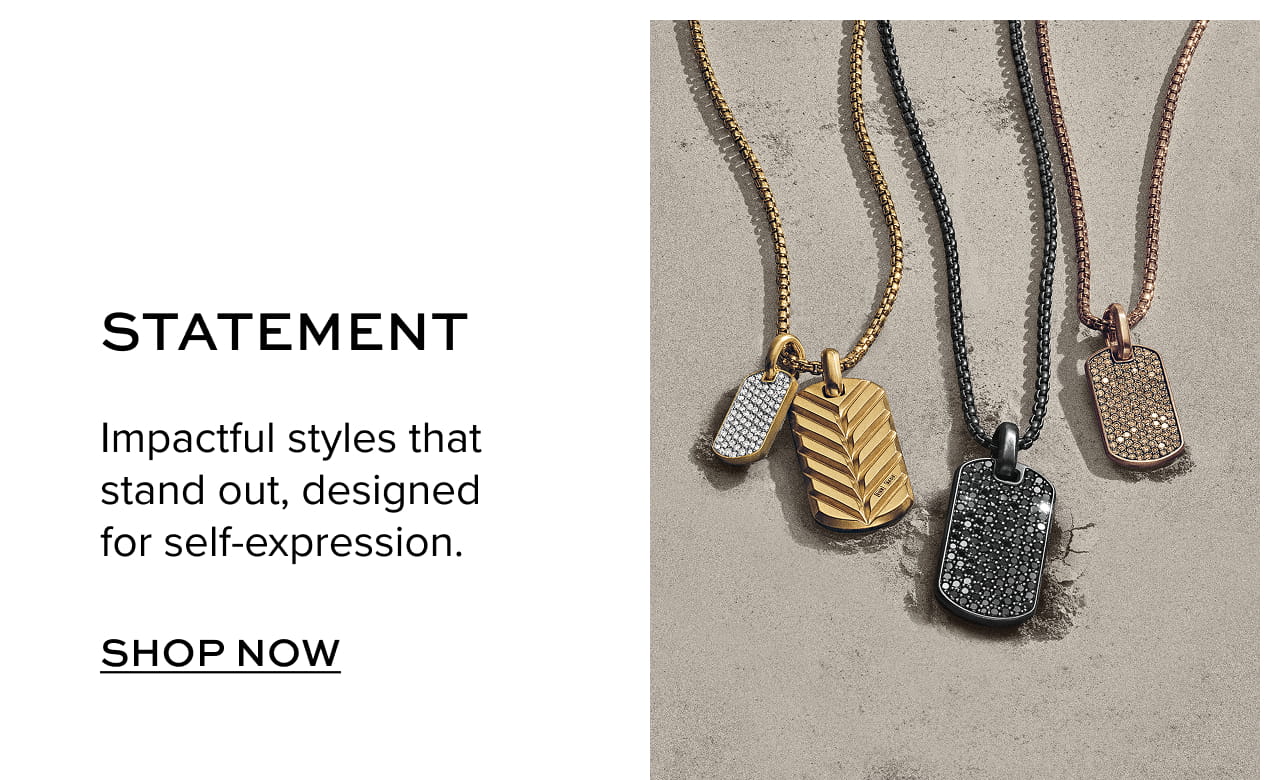 Statement: Impactful styles that stand out, designed for self-expression. Shop Now. 